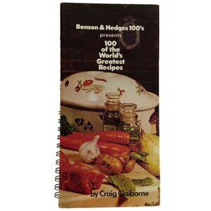 Benson & Hedges Presents 100 Of Worlds Greatest Recipes by Craig Claiborne 1976